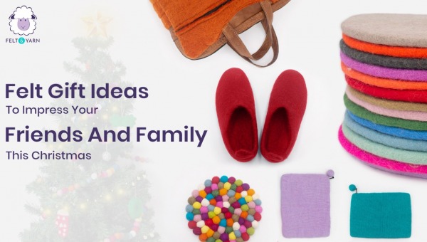 Felt Gift Ideas to Impress Your Friends and Family This Christmas