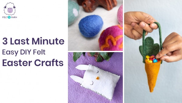 3 Last Minute Easy DIY Felt Easter Crafts