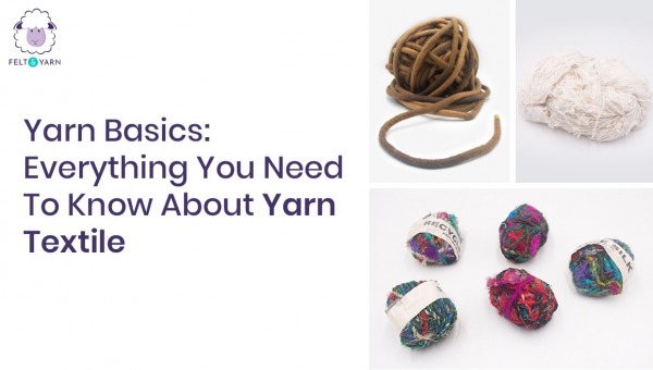 Yarn Basics: Everything You Need to Know About Yarn Textile