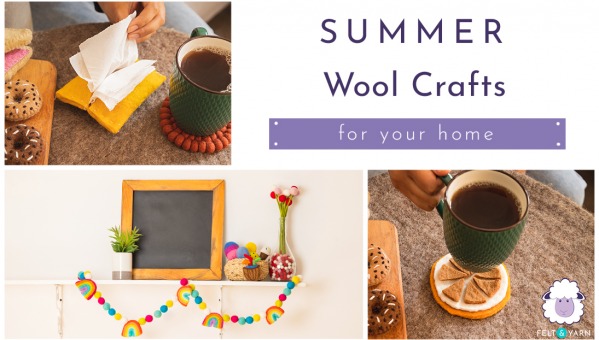 Clever Wool Felt Summer Projects To Transform Your Home